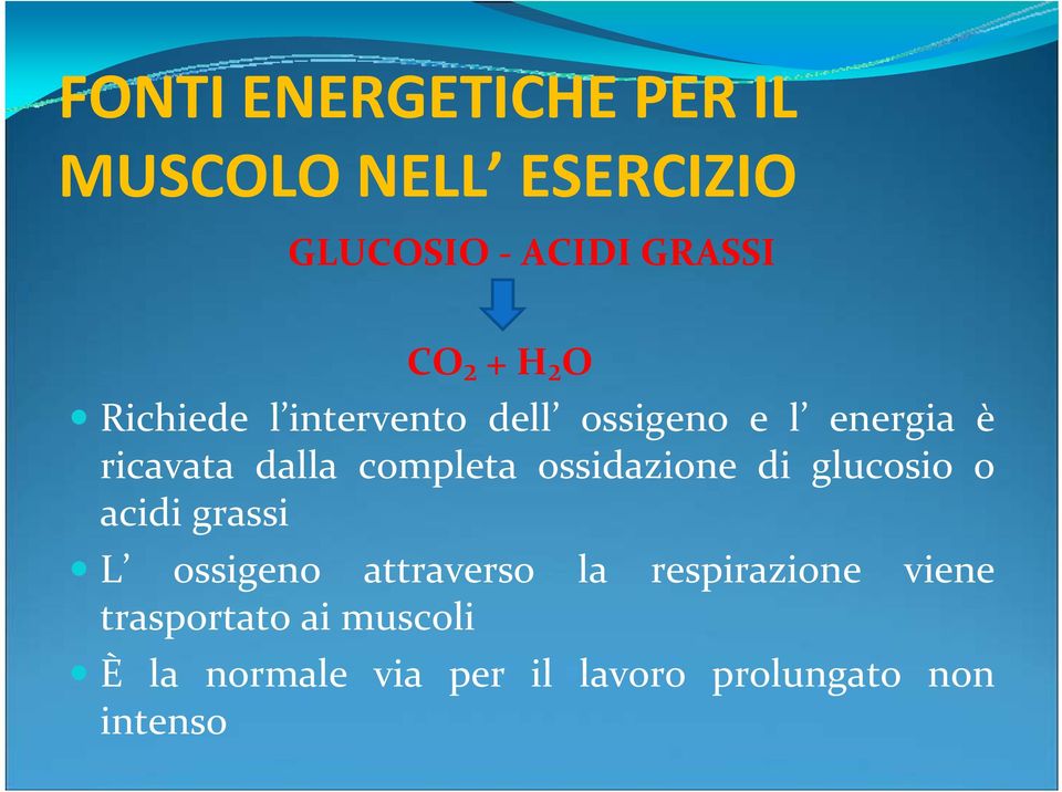 ossidazione di glucosio o acidi grassi L ossigeno attraverso la respirazione