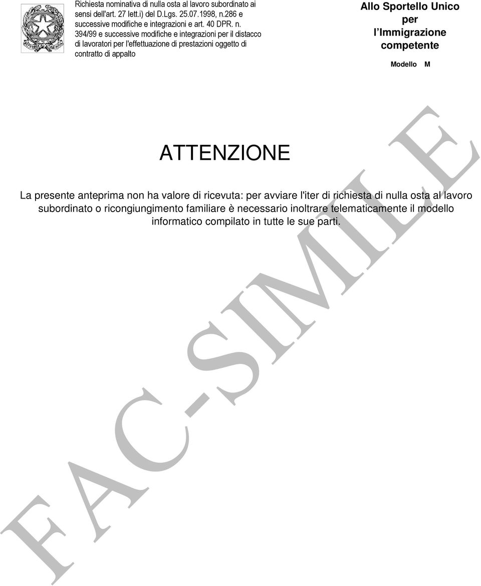 394/99 e successive modifiche e integrazioni per il distacco di lavoratori per l'effettuazione di prestazioni oggetto di contratto di appalto Allo Sportello