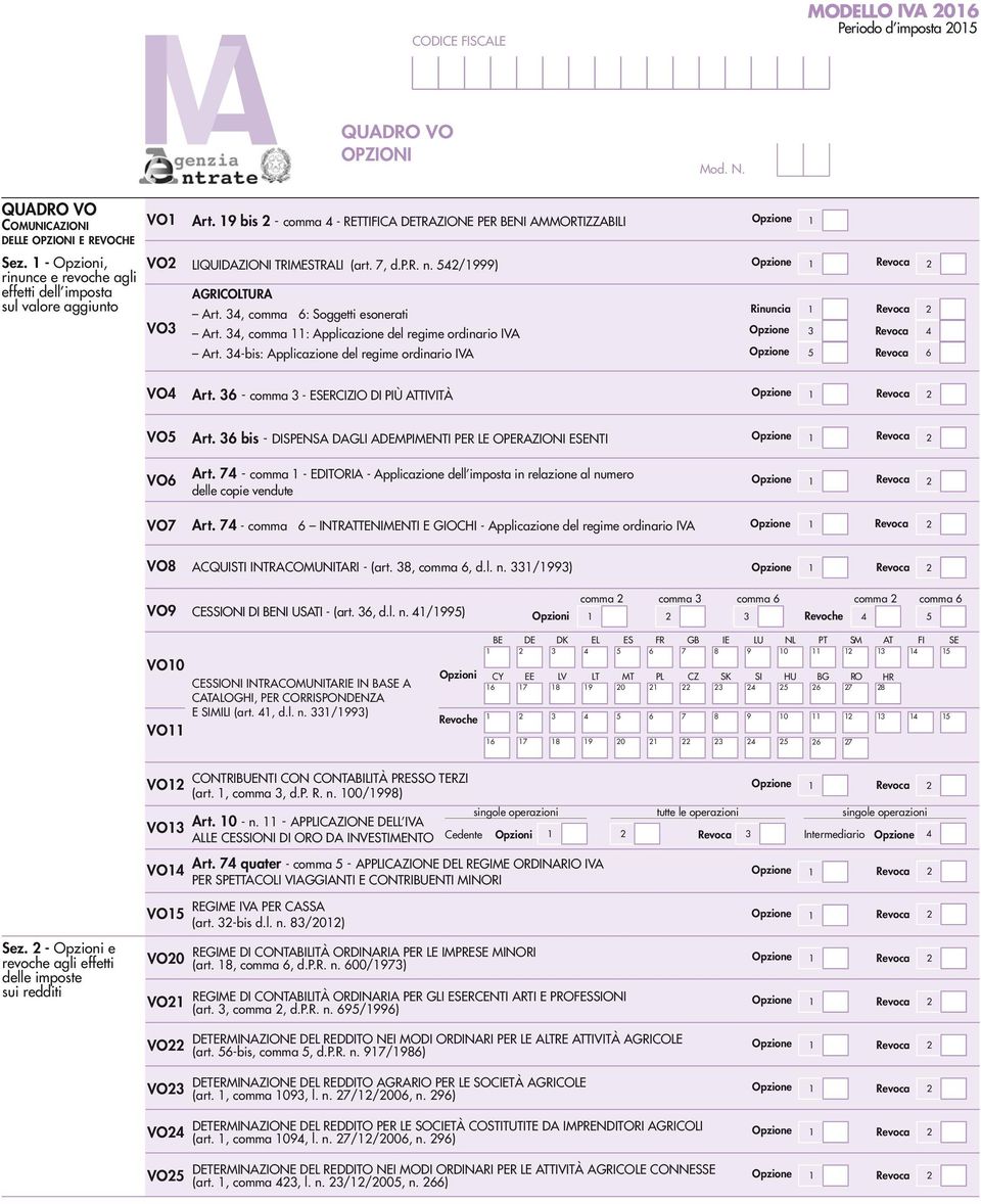 542/999) AGRICOLTURA Art. 34, comma 6: Soggetti esonerati Art. 34, comma : Applicazione del regime ordinario IVA Art.