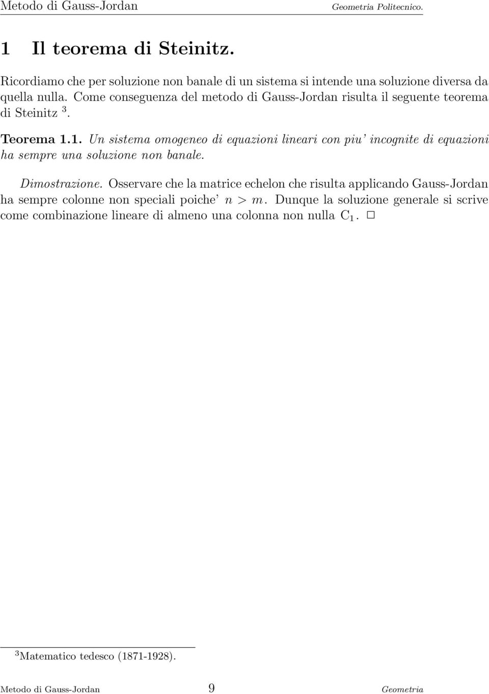 1. Un sistema omogeneo di equazioni lineari con piu incognite di equazioni ha sempre una soluzione non banale. Dimostrazione.