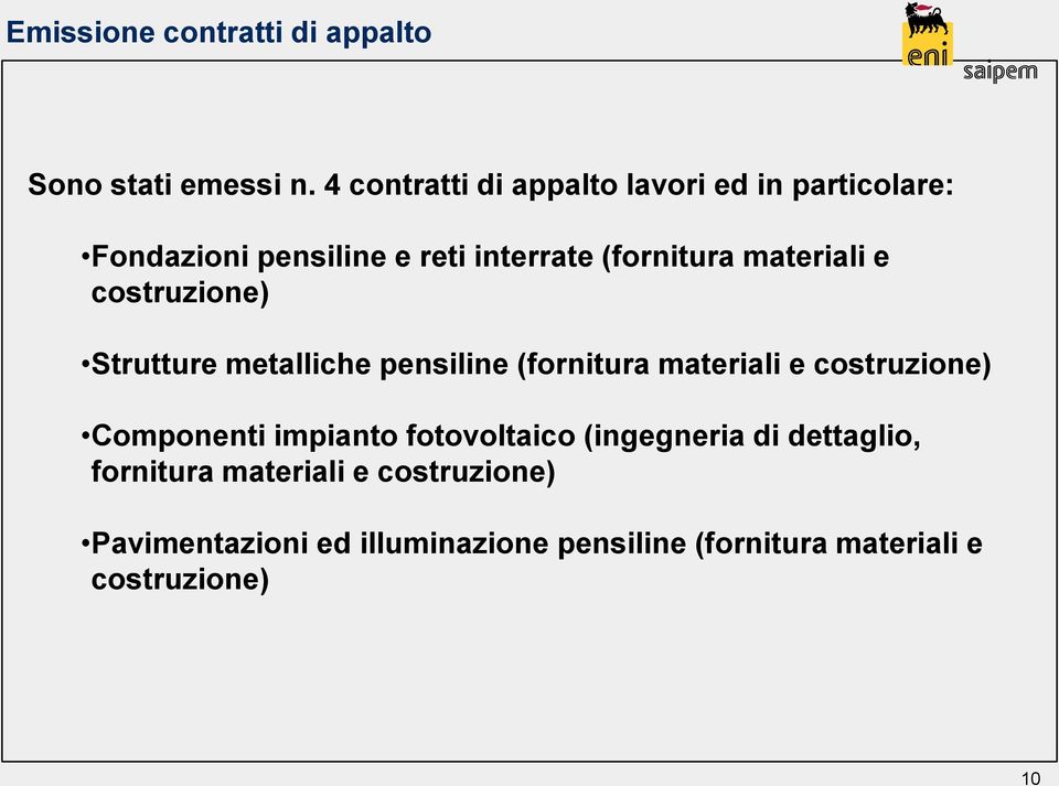 materiali e costruzione) Strutture metalliche pensiline (fornitura materiali e costruzione) Componenti