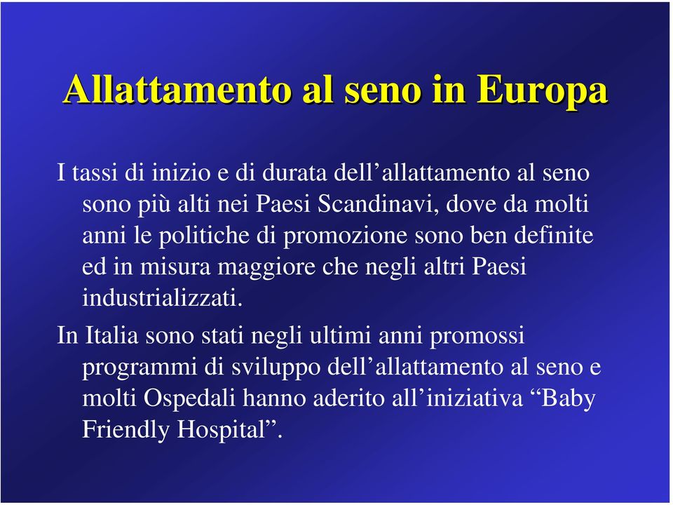 maggiore che negli altri Paesi industrializzati.