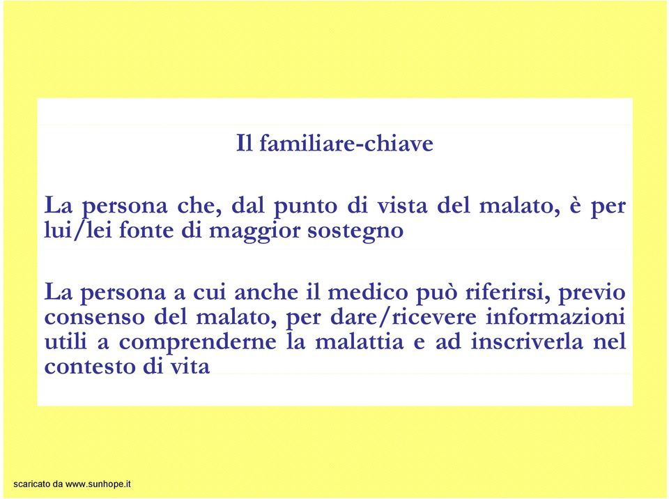 riferirsi, previo consenso dl del malato, lt per dare/ricevere