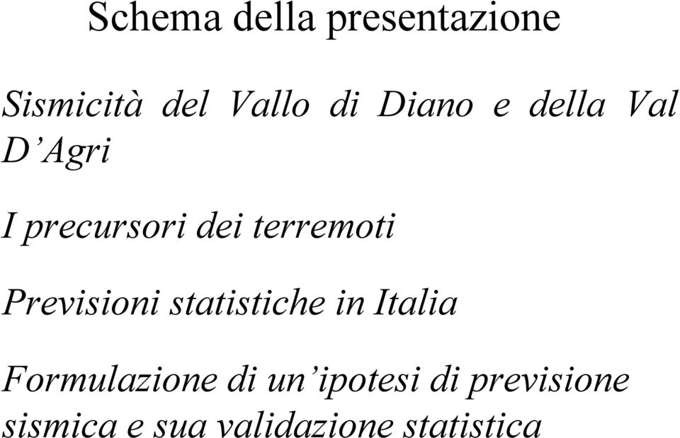 Previsioni statistiche in Italia Formulazione di un