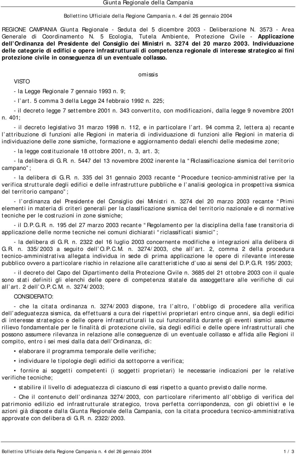 Individuazione delle categorie di edifici e opere infrastrutturali di competenza regionale di interesse strategico ai fini protezione civile in conseguenza di un eventuale collasso.