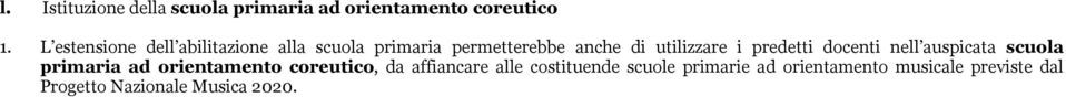 i predetti docenti nell auspicata scuola primaria ad orientamento coreutico, da