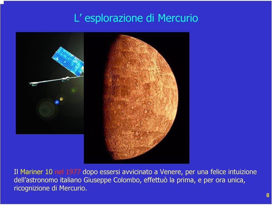 intuizione dell astronomo italiano Giuseppe Colombo,