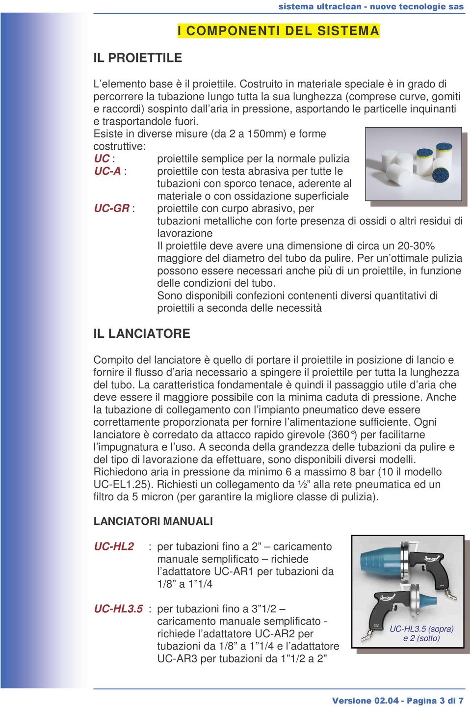 inquinanti e trasportandole fuori.