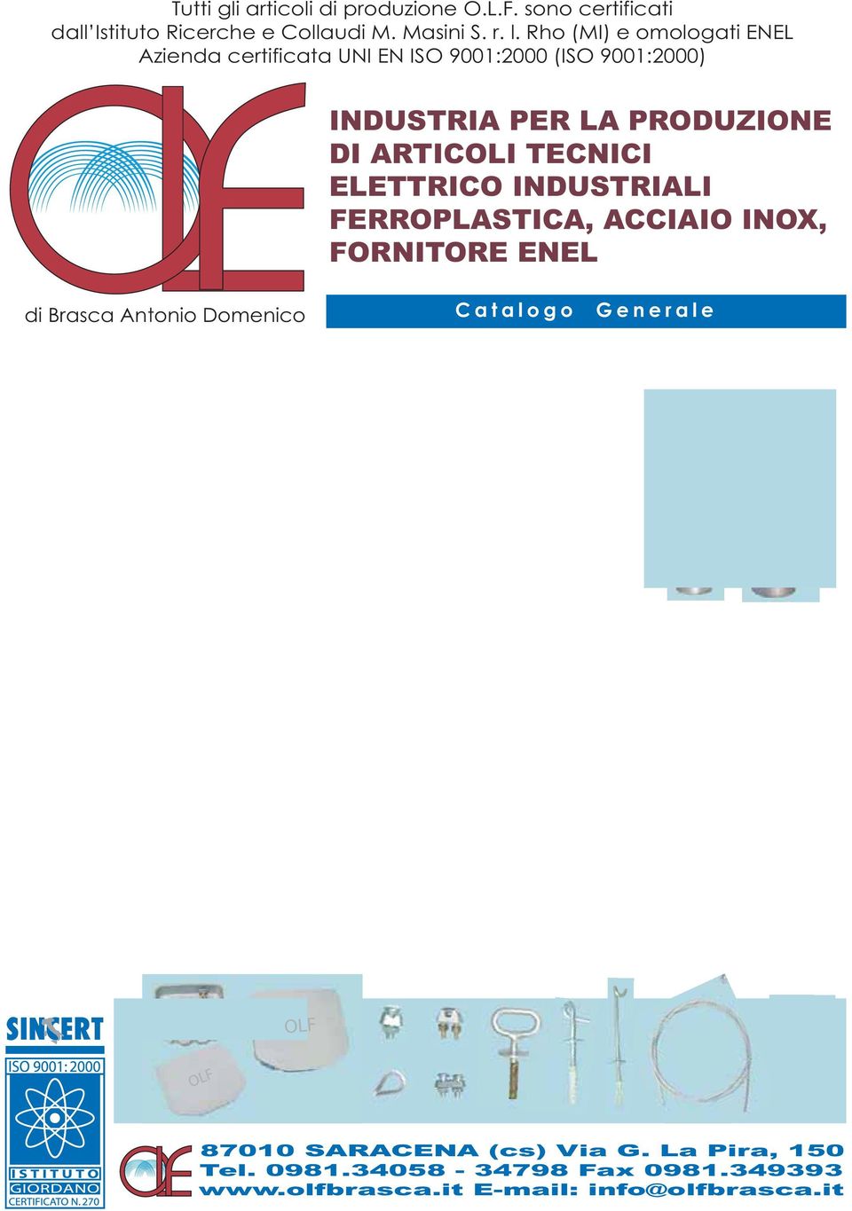 ARTICOLI TECNICI ELETTRICO INDUSTRIALI FERROPLASTICA, ACCIAIO INOX, FORNITORE ENEL di Brasca Antonio Domenico Catalogo