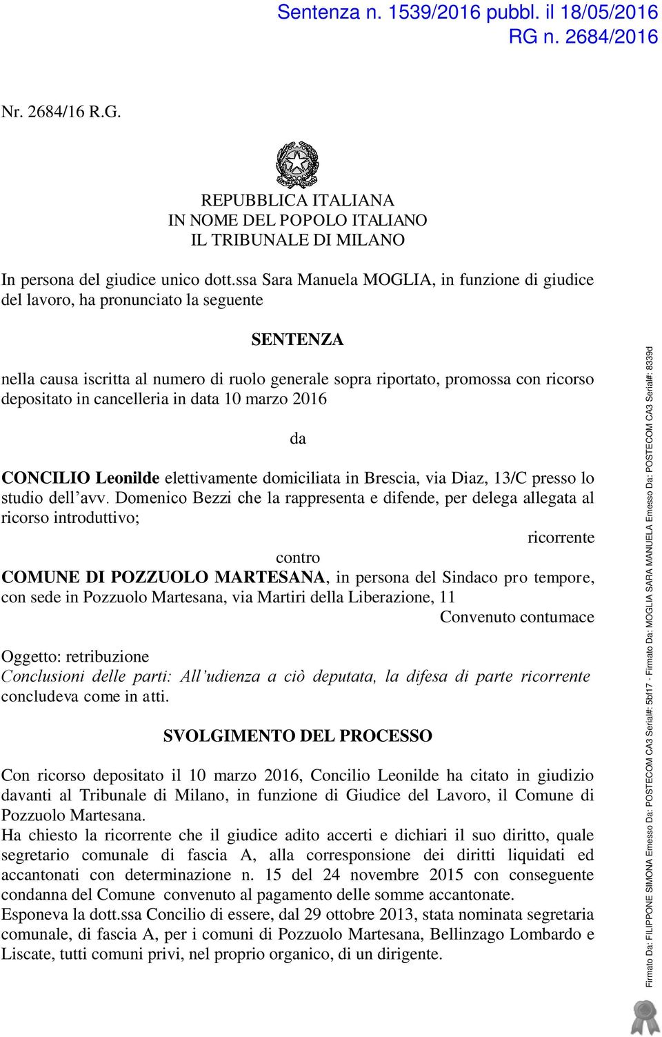 cancelleria in data 10 marzo 2016 da CONCILIO Leonilde elettivamente domiciliata in Brescia, via Diaz, 13/C presso lo studio dell avv.