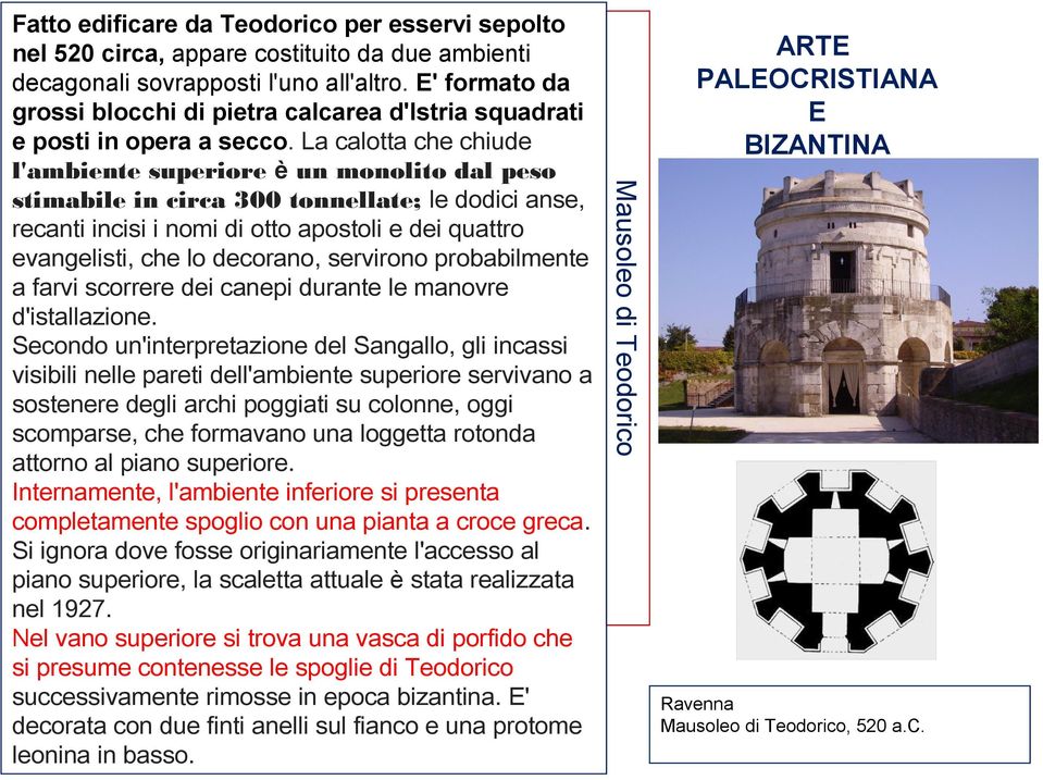 La calotta che chiude l'ambiente superiore è un monolito dal peso stimabile in circa 300 tonnellate; le dodici anse, recanti incisi i nomi di otto apostoli e dei quattro evangelisti, che lo decorano,