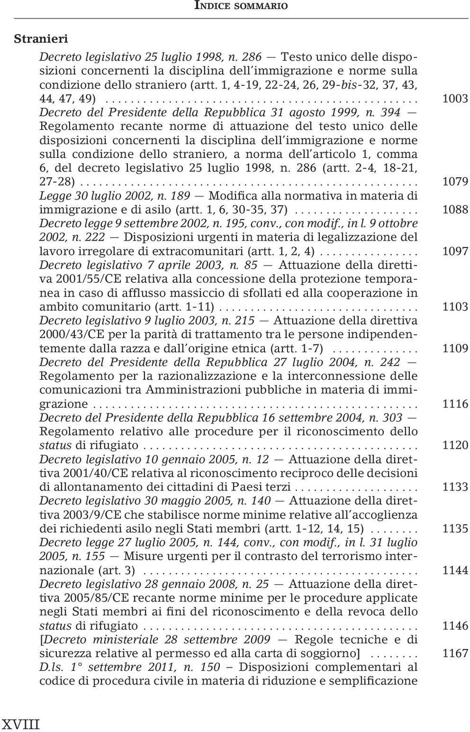 394 Regolamento recante norme di attuazione del testo unico delle disposizioni concernenti la disciplina dell immigrazione e norme sulla condizione dello straniero, a norma dell articolo 1, comma 6,