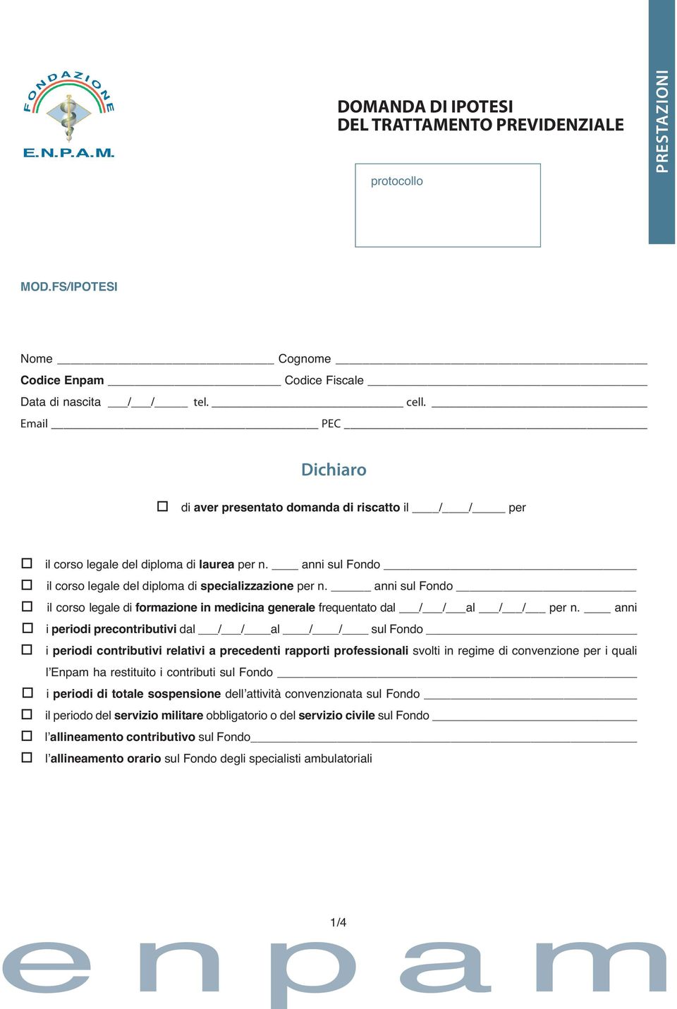 anni sul Fnd il crs legale di frmazine in medicina generale frequentat dal / / al / / per n.