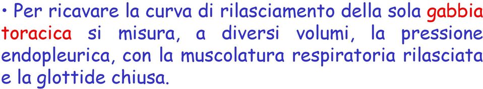 volumi, la pressione endopleurica, con la