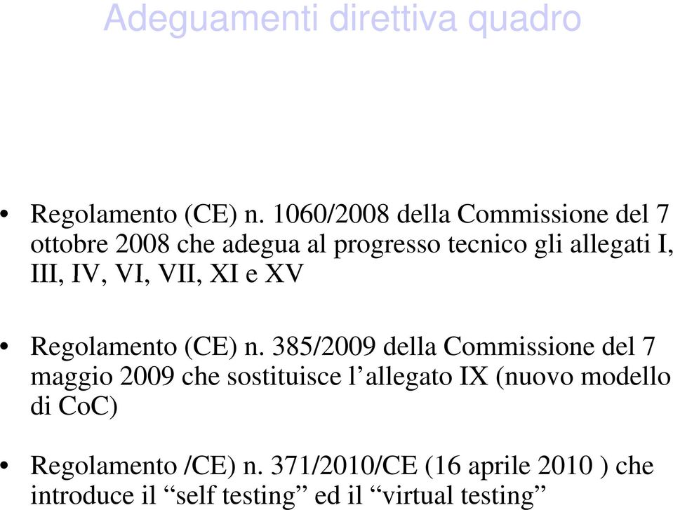 III, IV, VI, VII, XI e XV Regolamento (CE) n.