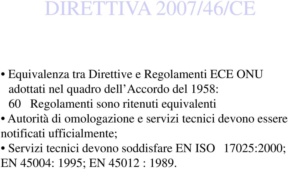 Autorità di omologazione e servizi tecnici devono essere notificati