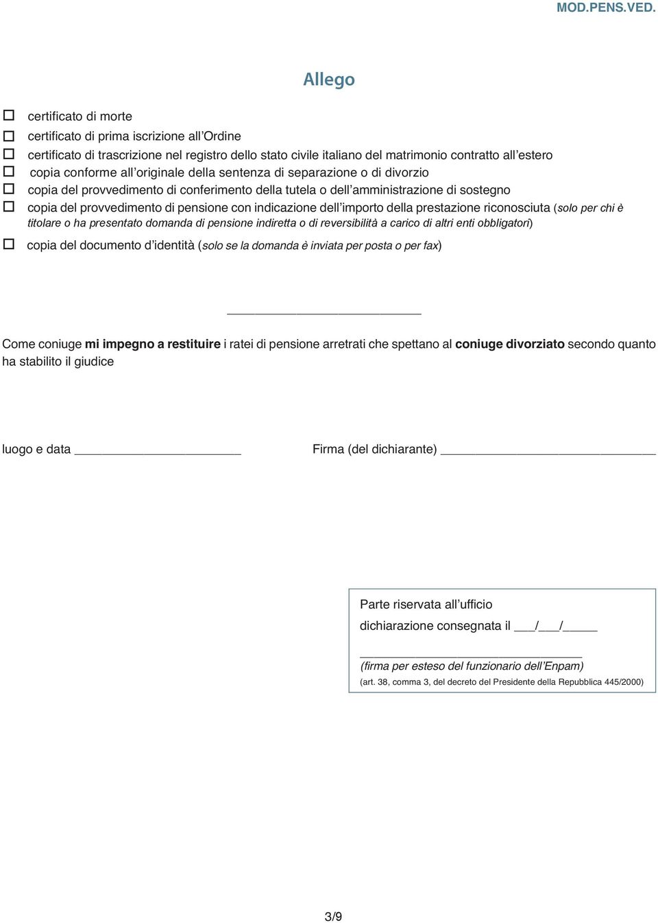 di separazine di divrzi cpia del prvvediment di cnferiment della tutela dell amministrazine di sstegn cpia del prvvediment di pensine cn indicazine dell imprt della prestazine ricnsciuta (sl per chi