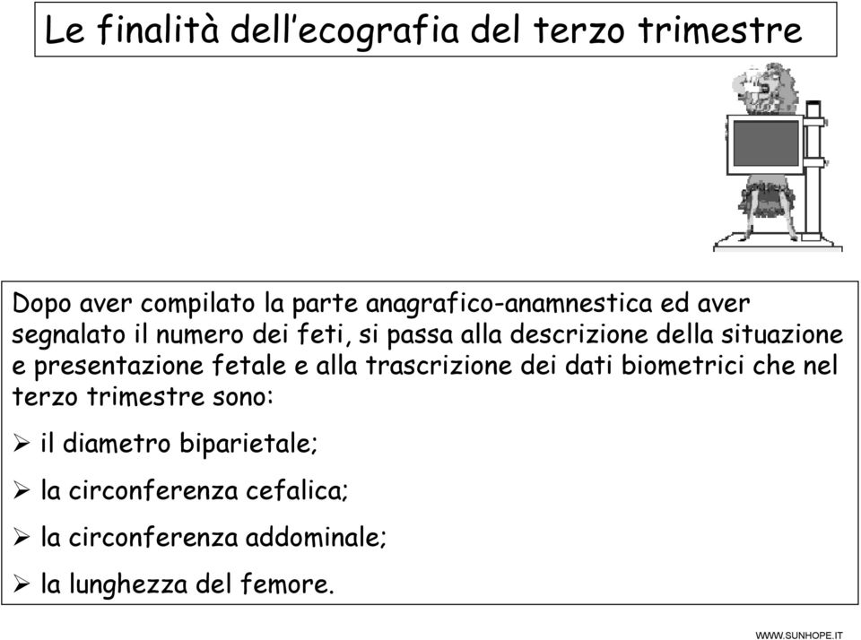 situazione e presentazione fetale e alla trascrizione dei dati biometrici che nel terzo