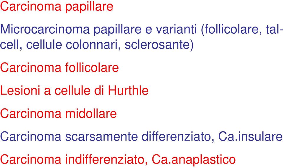 follicolare Lesioni a cellule di Hurthle Carcinoma midollare