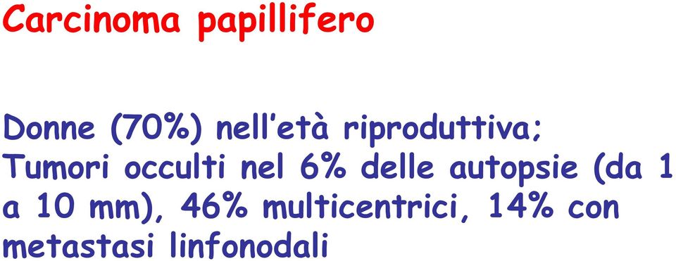 delle autopsie (da 1 a 10 mm), 46%