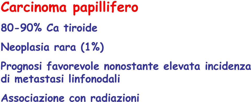 nonostante elevata incidenza di