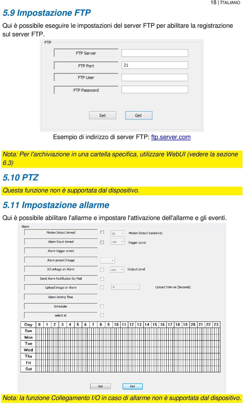 3) 5.10 PTZ Questa funzione non è supportata dal dispositivo. 5.11 Impostazione allarme Qui è possibile abilitare l'allarme e impostare l'attivazione dell'allarme e gli eventi.