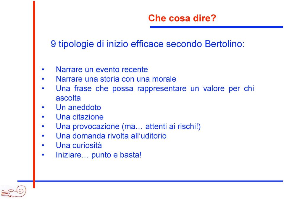 Narrare una storia con una morale Una frase che possa rappresentare un valore