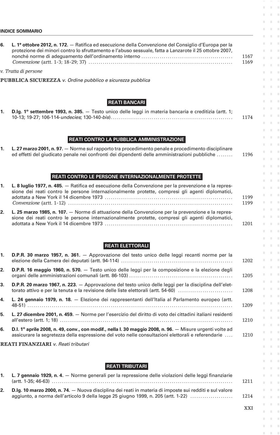 adeguamento dell ordinamento interno............................................. 1167 Convenzione (artt. 1-3; 18-29; 37)....................................................................... 1169 v.