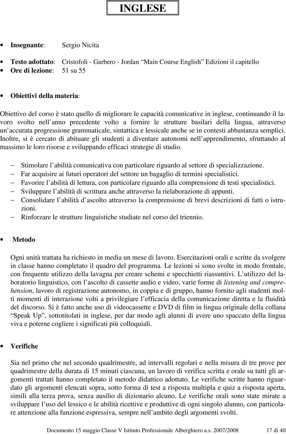 grammaticale, sintattica e lessicale anche se in contesti abbastanza semplici.