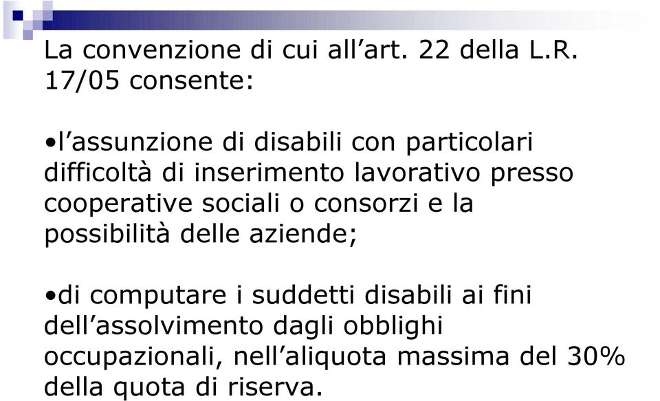 lavorativo presso cooperative sociali o consorzi e la possibilità delle aziende; di