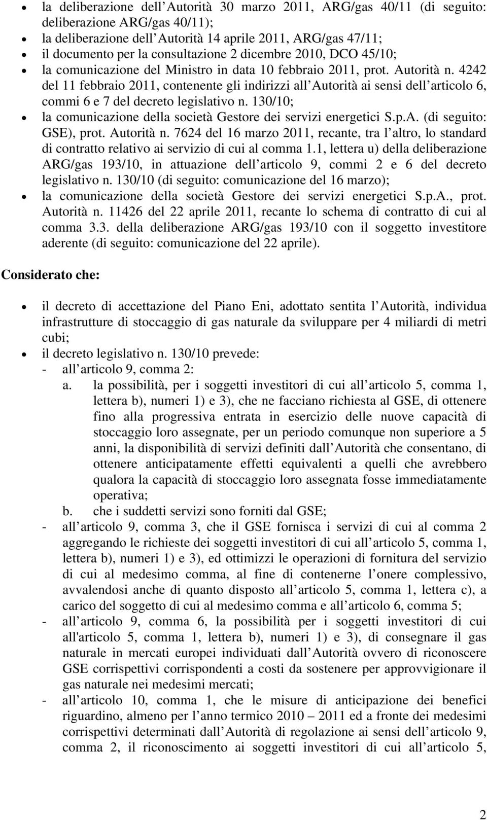 4242 del 11 febbraio 2011, contenente gli indirizzi all Autorità ai sensi dell articolo 6, commi 6 e 7 del decreto legislativo n.