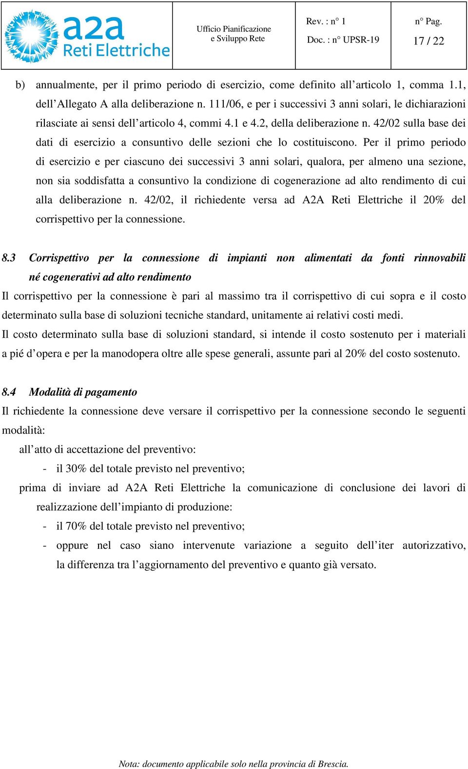 42/02 sulla base dei dati di esercizio a consuntivo delle sezioni che lo costituiscono.