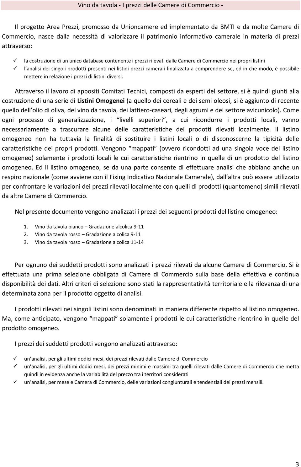 finalizzata a comprendere se, ed in che modo, è possibile mettere in relazione i prezzi di listini diversi.