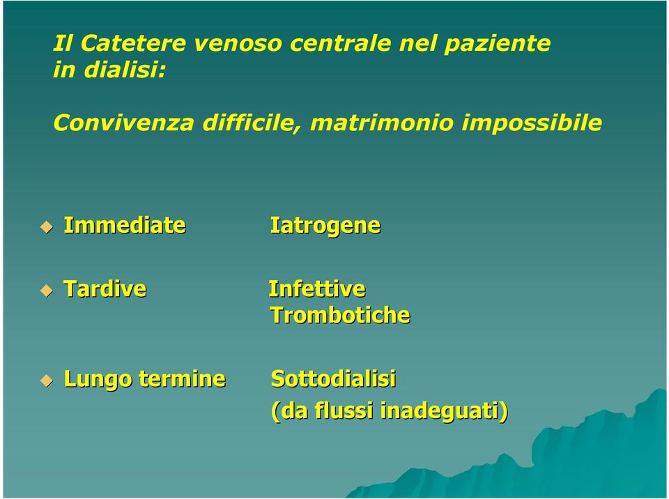 impossibile Immediate Iatrogene Tardive Infettive