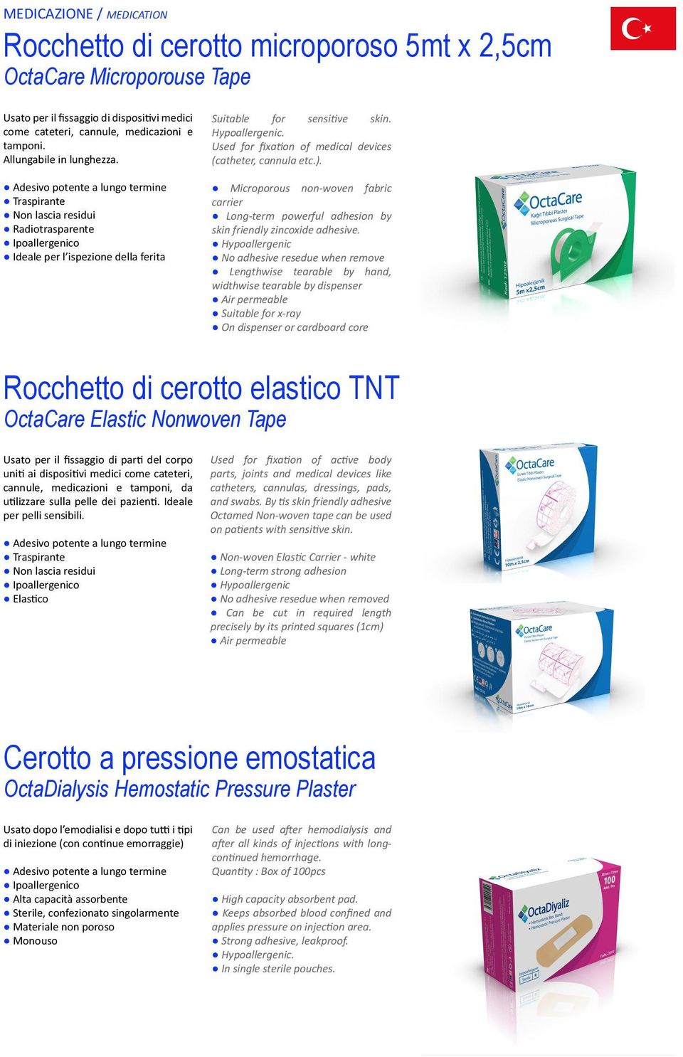 No adhesive resedue when remove Lengthwise tearable by hand, widthwise tearable by dispenser On dispenser or cardboard core Rocchetto di cerotto elastico TNT OctaCare Elastic Nonwoven Tape Usato per