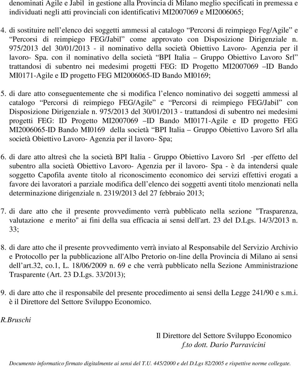 975/2013 del 30/01/2013 - il nominativo della società Obiettivo Lavoro- Agenzia per il lavoro- Spa.