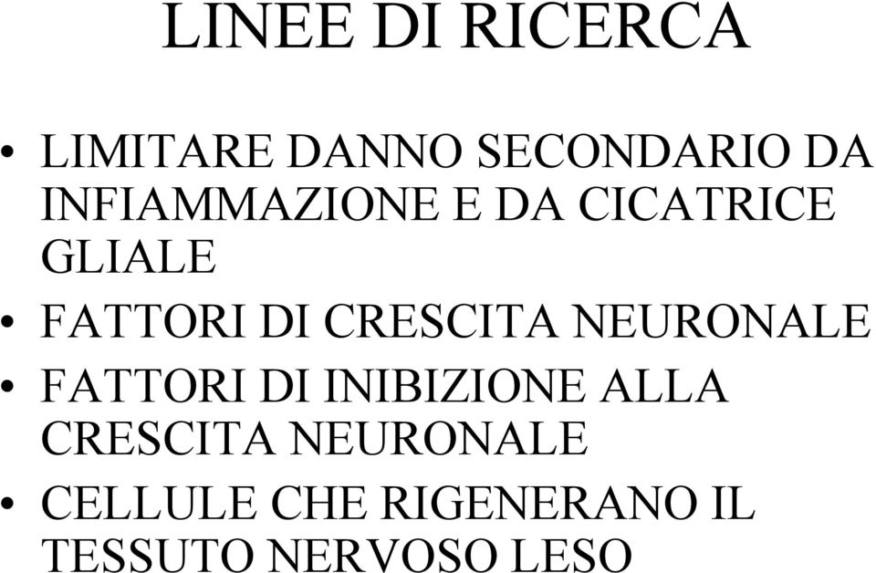 CRESCITA NEURONALE FATTORI DI INIBIZIONE ALLA