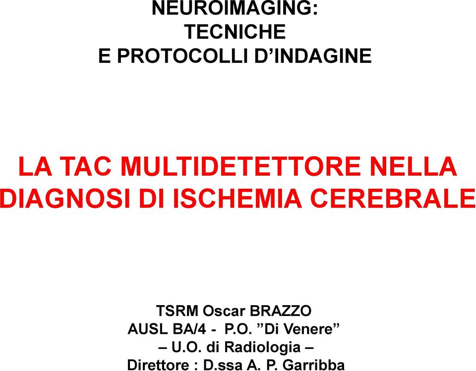 CEREBRALE TSRM Oscar BRAZZO AUSL BA/4 - P.O. Di Venere U.