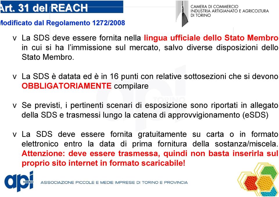 v La SDS è datata ed è in 16 punti con relative sottosezioni che si devono OBBLIGATORIAMENTE compilare v Se previsti, i pertinenti scenari di esposizione sono riportati in