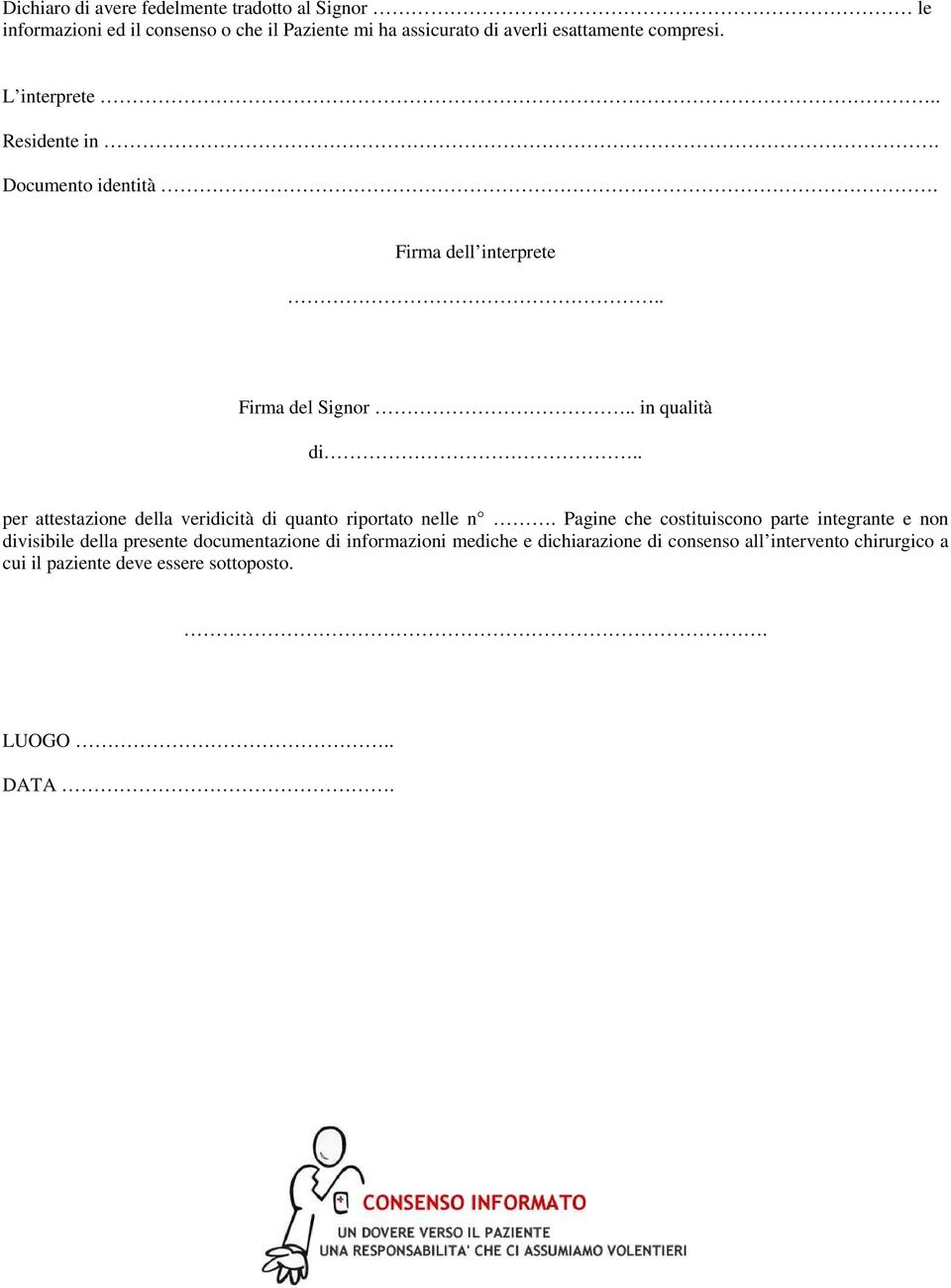 . per attestazione della veridicità di quanto riportato nelle n.