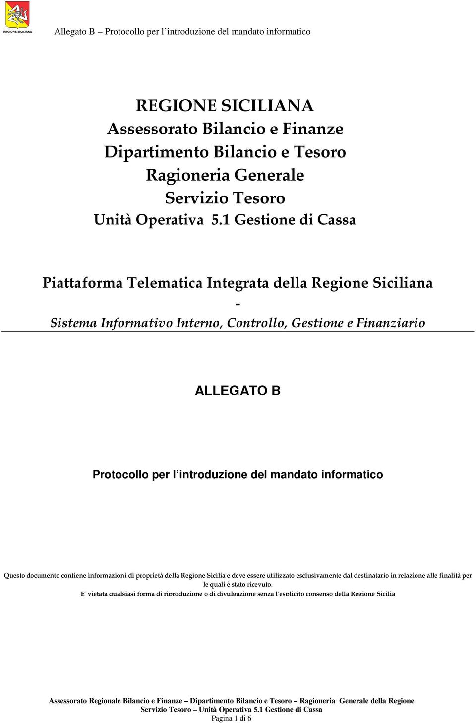 Protocollo per l introduzione del mandato informatico Questo documento contiene informazioni di proprietà della Regione Sicilia e deve essere utilizzato