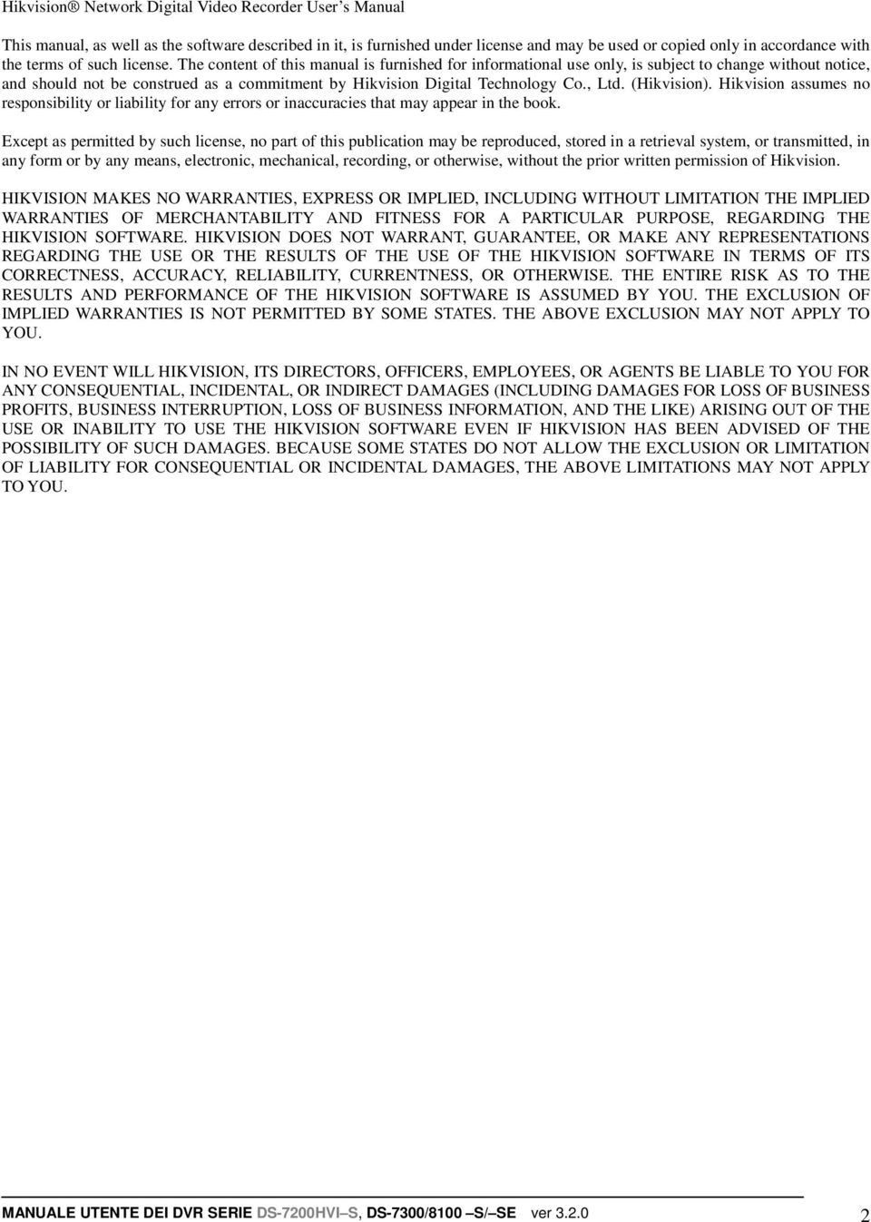 , Ltd. (Hikvision). Hikvision assumes no responsibility or liability for any errors or inaccuracies that may appear in the book.