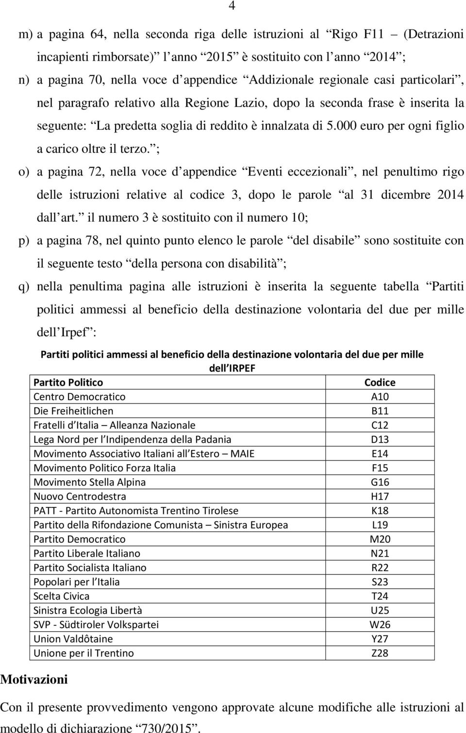 000 euro per ogni figlio a carico oltre il terzo.