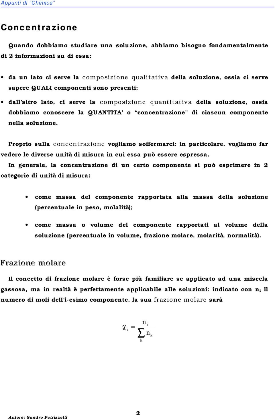 Propro sulla concentrazone voglamo soffermarc: n partcolare, voglamo far vedere le dverse untà d msura n cu essa può essere espressa.