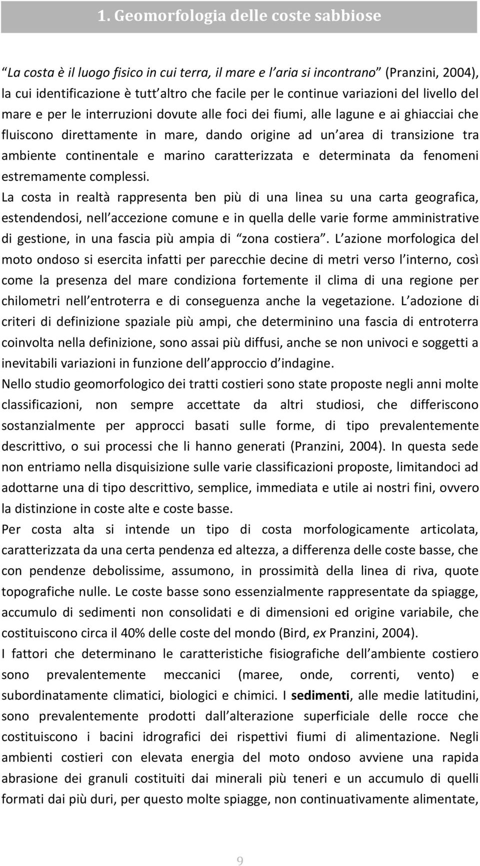 continentale e marino caratterizzata e determinata da fenomeni estremamente complessi.