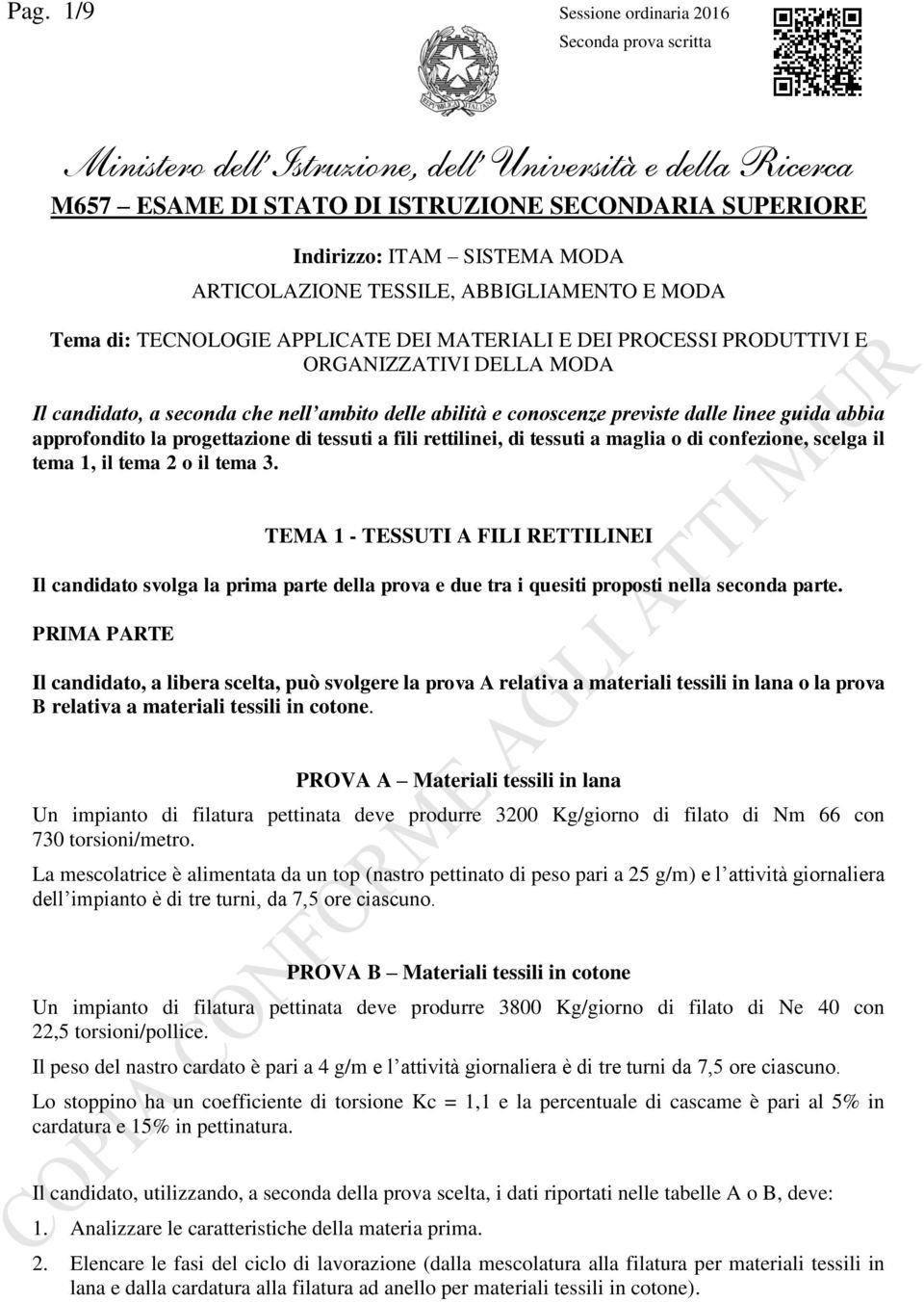 TEMA 1 - TESSUTI A FILI RETTILINEI Il candidato svolga la prima parte della prova e due tra i quesiti proposti nella seconda parte.