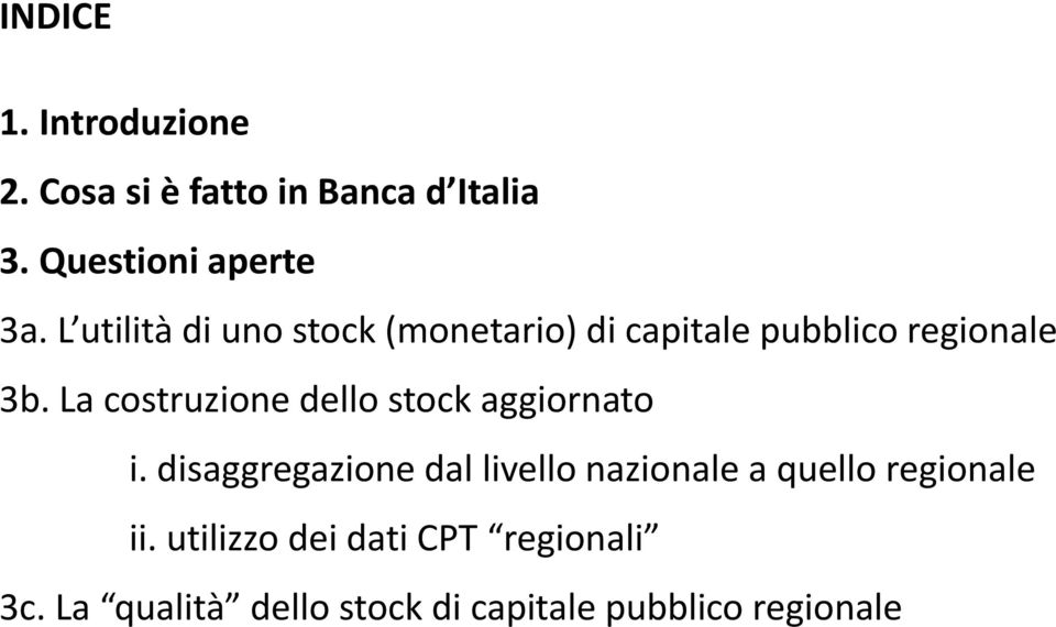 La costruzione dello stock aggiornato i.