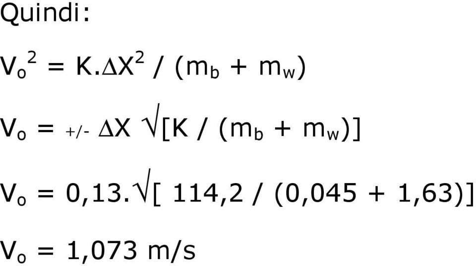 [K / (m b + m w )] V o = 0,13.