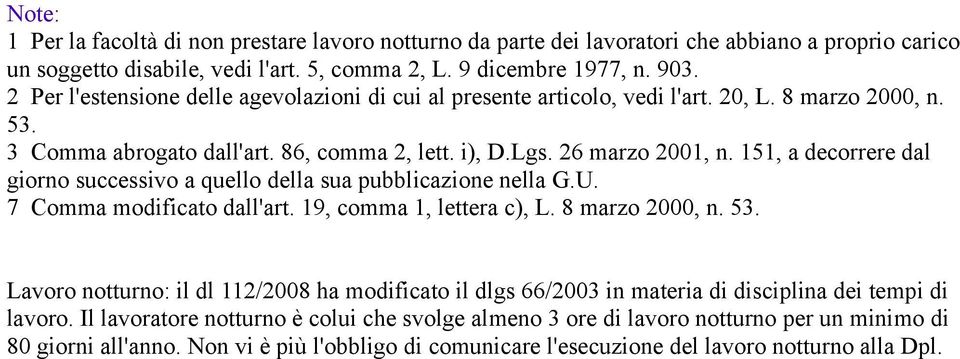 151, a decorrere dal giorno successivo a quello della sua pubblicazione nella G.U. 7 Comma modificato dall'art. 19, comma 1, lettera c), L. 8 marzo 2000, n. 53.