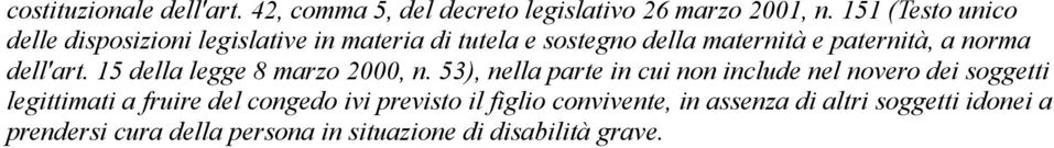 53), nella parte in cui non include nel novero dei soggetti legittimati a fruire del